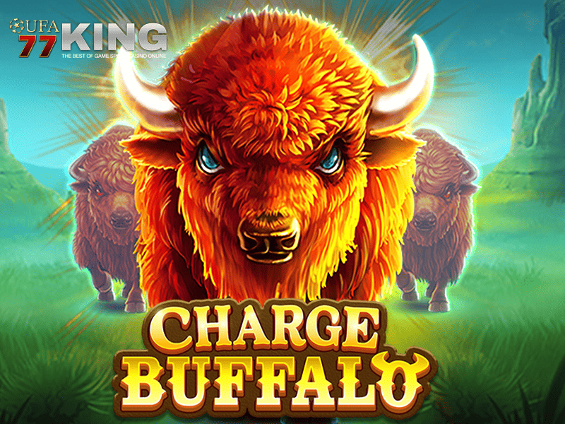 เกมสล็อต Charge Buffalo จากเว็บไซต์ ufa77king