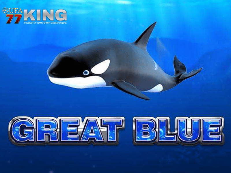 เกมสล็อต Great Blue จากเว็บไซต์ ufa77king