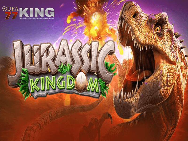 เกมสล็อต Jurassic Kingdom จากเว็บไซต์ ufa77king