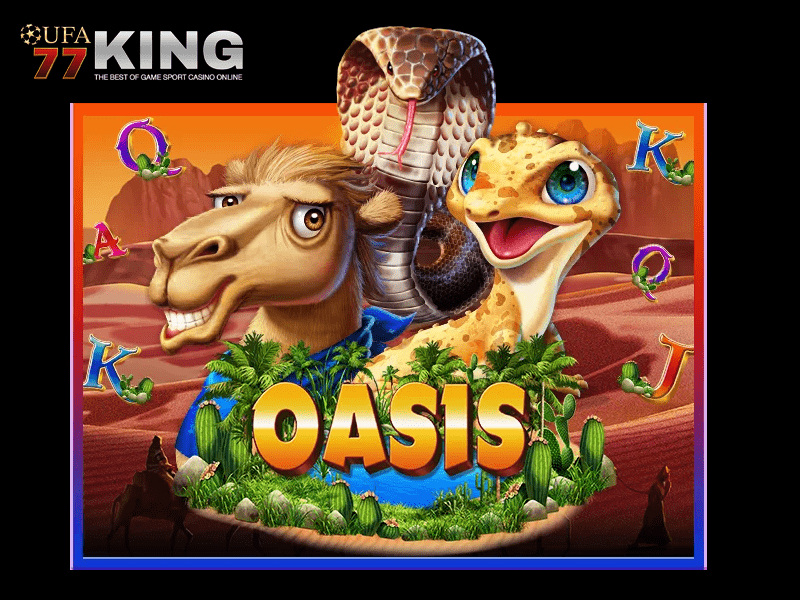 เกมสล็อต Oasis จากเว็บไซต์ ufa77king
