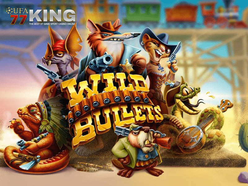 เกมสล็อต Wild Bullets จากเว็บไซต์ ufa77king